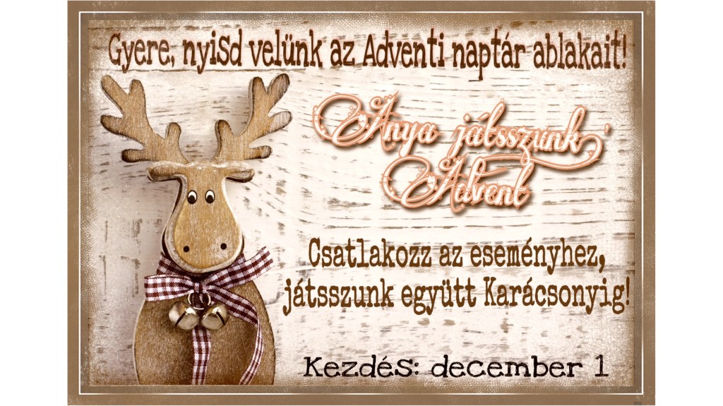 ‘Anya játsszunk! Advent 2017