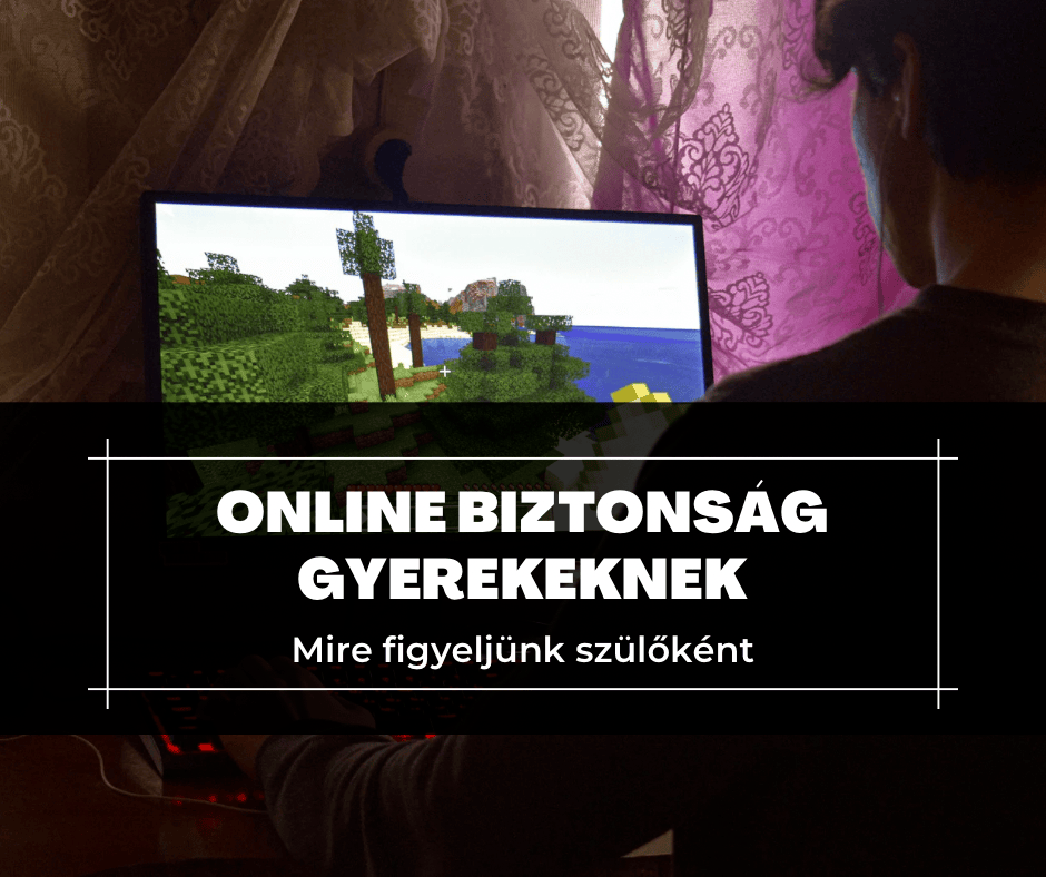 Hogyan óvjuk meg gyermekeinket az online világban? – Biztonsági útmutató&nbsp;szülőknek
